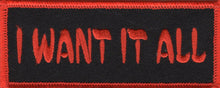 Load image into Gallery viewer, I WANT IT ALL Motorcycle Biker Patch image 2