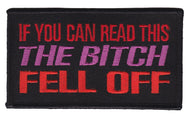 If You Can Read This The Bitch Fell Off Biker Patch  image 1