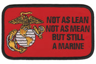 Not As Lean Not As Mean But Still A Marine   Military Patch    image 1
