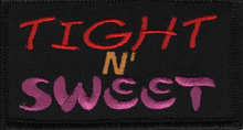 Load image into Gallery viewer, "Tight N' Sweet" Patch Motorcycle Biker Patch P10