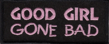 Load image into Gallery viewer, "GOOD GIRL GONE BAD" Patch<BR>2 Colors Biker Patch P129