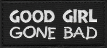Load image into Gallery viewer, "GOOD GIRL GONE BAD" Patch<BR>2 Colors Biker Patch P129