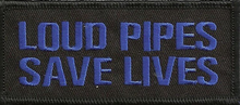 Load image into Gallery viewer, "LOUD PIPES SAVE LIVES" Patch <BR> Biker Patch in 3 Colors <br> FREE SHIPPING P131