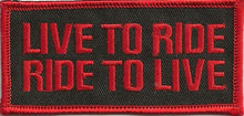 Load image into Gallery viewer, "RIDE TO LIVE" "LIVE TO RIDE" Patch<br>Biker Patch in 3 Colors<br>FREE SHIPPING P132