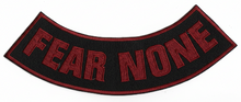 Load image into Gallery viewer, "FEAR NONE" Patch <BR> Bottom Rocker Patch  <br> 2 Colors FREE SHIPPING P212