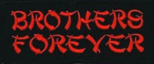 Load image into Gallery viewer, "BROTHERS FOREVER" Patch<br>Motorcycle Biker Patch P45