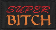 Load image into Gallery viewer, "Super Bitch" Patch <BR> Lady Biker Patch P47