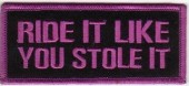 Load image into Gallery viewer, "Ride It Like You Stole It" Patch <BR>Biker Patch<br> 4 Colors P48
