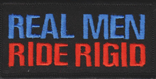 Load image into Gallery viewer, "Real Men Ride Rigid" Patch<BR>Motorcycle Biker Patch P59