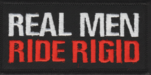 Load image into Gallery viewer, "Real Men Ride Rigid" Patch<BR>Motorcycle Biker Patch P59