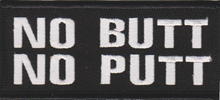 Load image into Gallery viewer, "No Butt No Putt" Patch<BR>Biker Patch P60