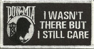 POW*MIA I WASN'T THERE BUT I STILL CARE Military Patch  image 1